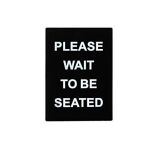 Winco SGN-802 Sign ''Please Wait To Be Seated" WINC-SGN-802