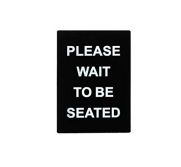 Winco SGN-802 Sign ''Please Wait To Be Seated" WINC-SGN-802